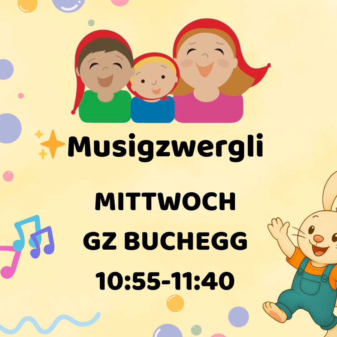 MUSIGZWERGLI HERBST/WINTER 2024 MITTWOCH GZ BUCHEGG 10:55-11:40