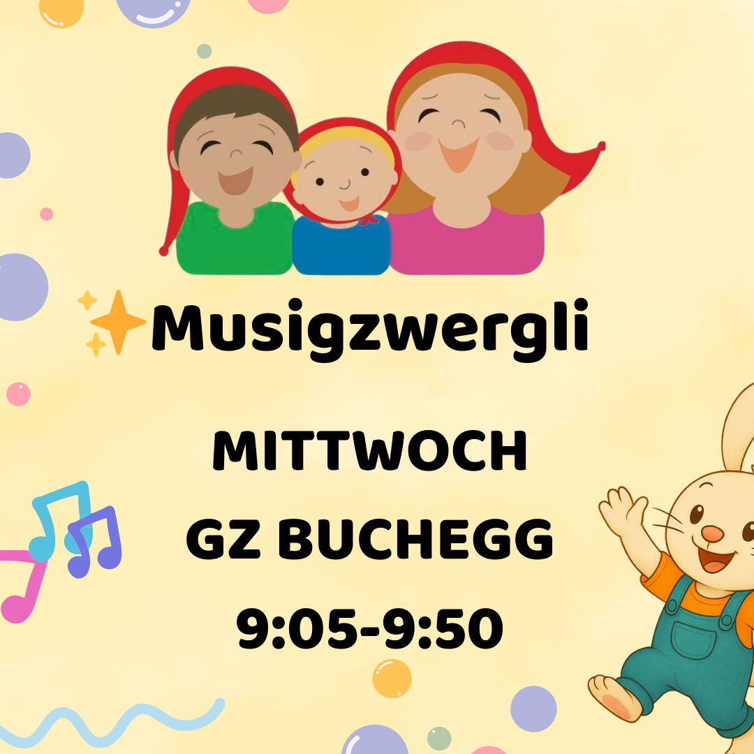 MUSIGZWERGLI  HERBST/WINTER 2024 MITTWOCH GZ BUCHEGG 9:05-9:50