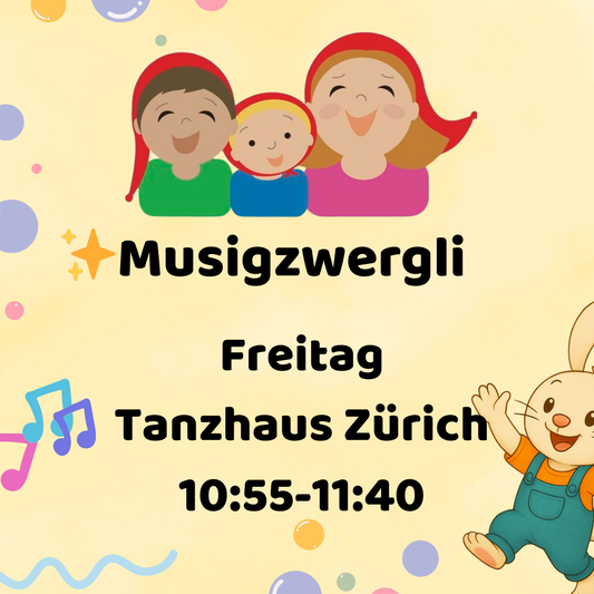 MUSIGZWERGLI  HERBST/WINTER 2024 FREITAG TANZHAUS ZÜRICH 10:55-11:40